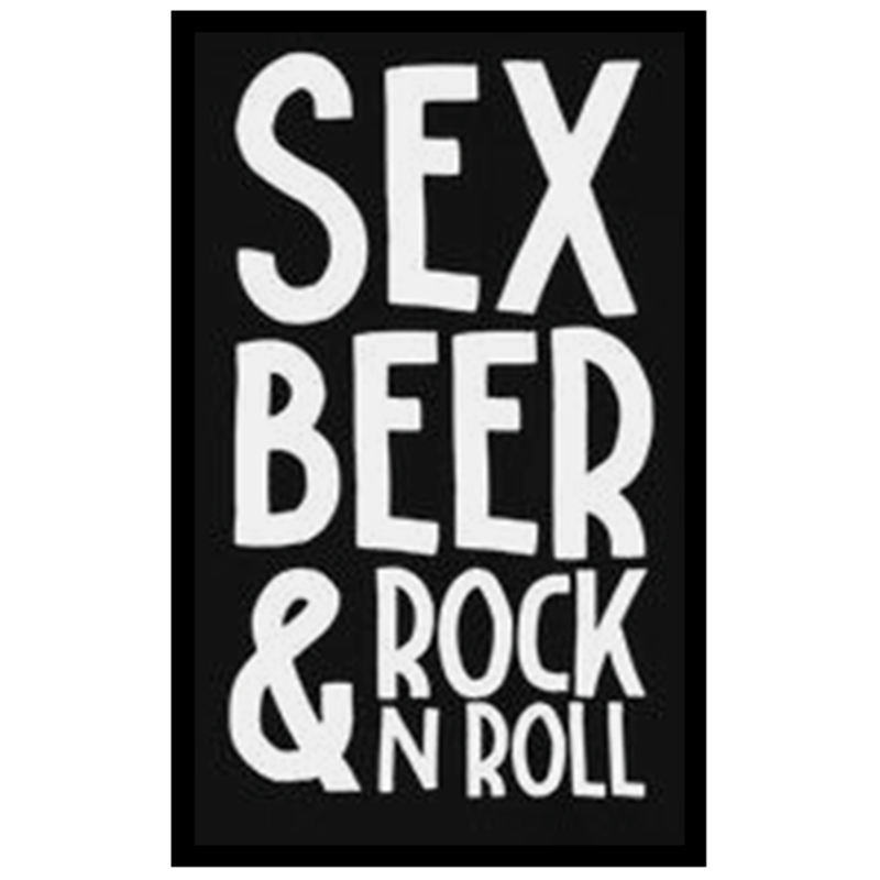 Sex, Beer & Rock n Roll