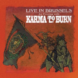 An Evening With Karma To Burn - Live In Brussels