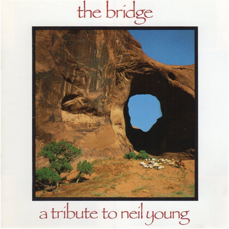 The Bridge - A Tribute To Neil Young