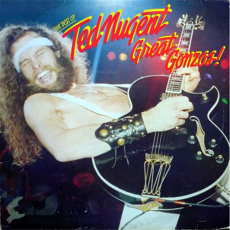 Great Gonzos! - The Best Of Ted Nugent