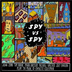 Spy Vs Spy - The Music Of Ornette Coleman