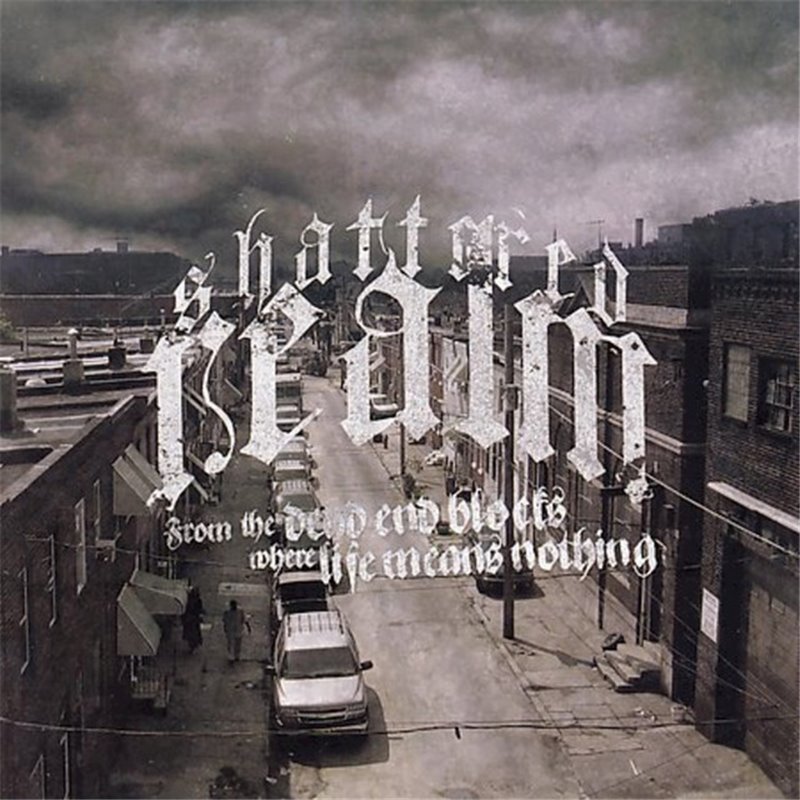 From The Dead End Blocks Where Life Means Nothing