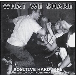 What We Share - Positive Hardcore
