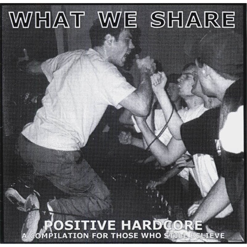 What We Share - Positive Hardcore