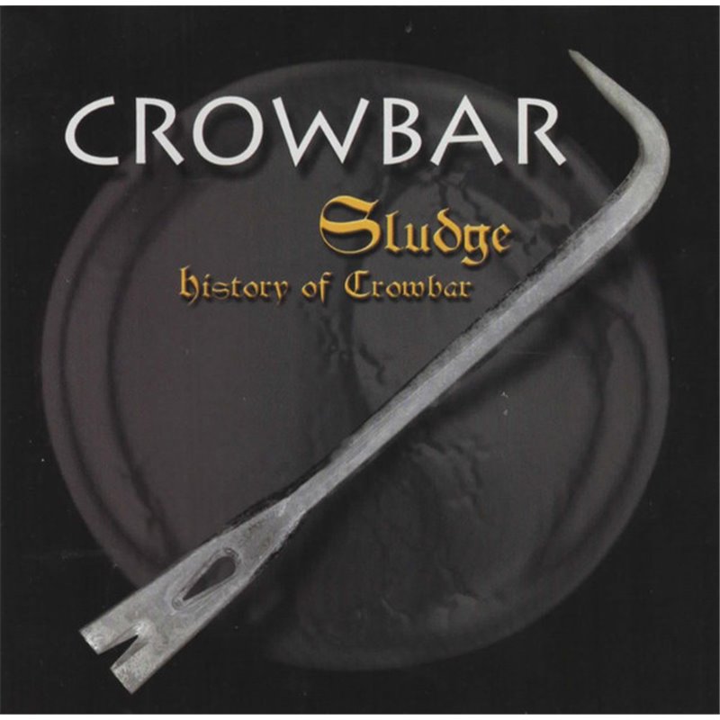 Sludge - History Of Crowbar