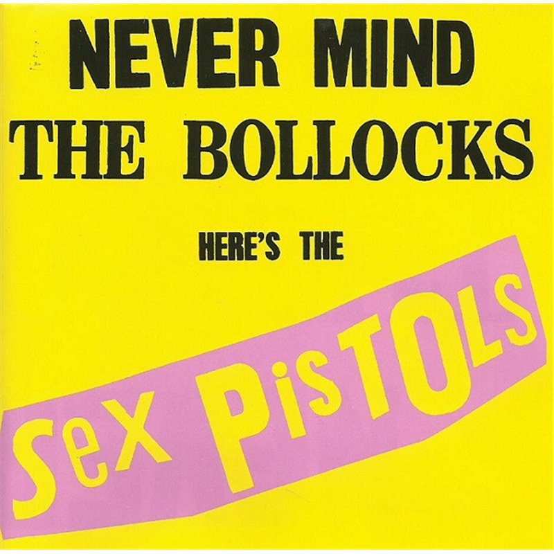 Never Mind The Bollocks Here's The Sex Pistols