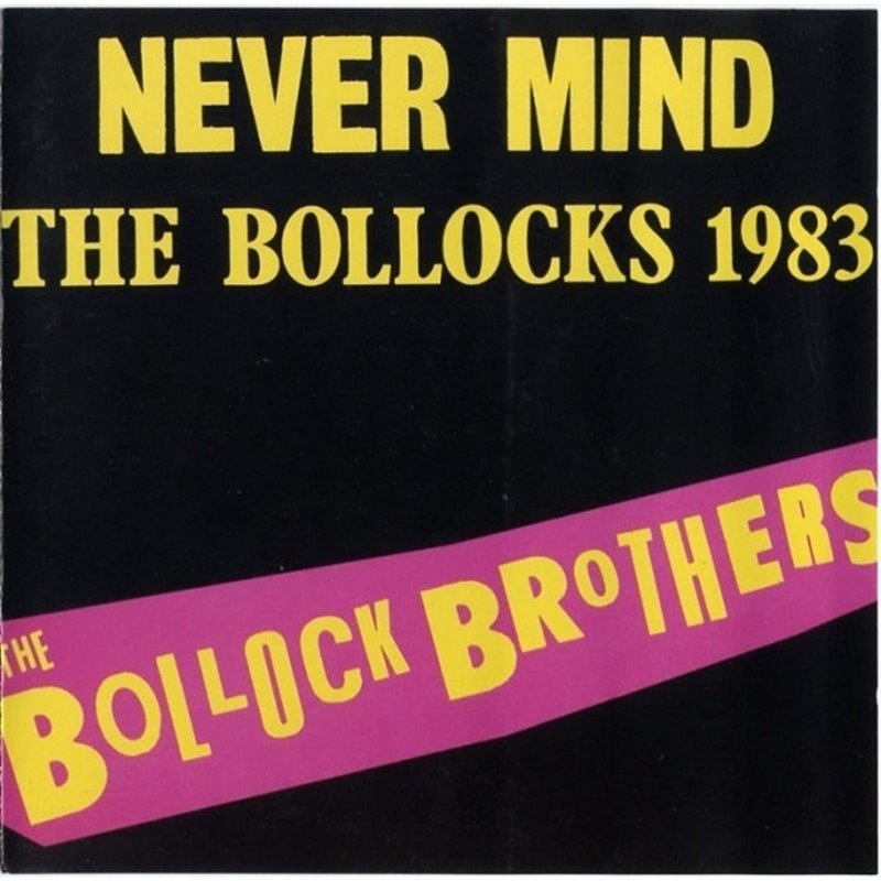 Never Mind The Bollocks 1983