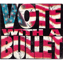 Vote With A Bullet